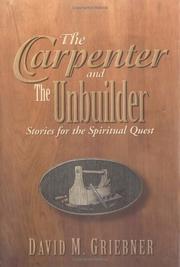 The carpenter and the unbuilder by David M. Griebner