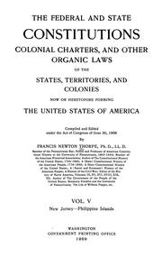 Cover of: The Federal and state constitutions, colonial charters, and other organic laws of the state, territories, and colonies now or heretofore forming the United States of America