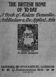 Cover of: The British home of today: a book of modern domestic architecture & the applied arts