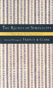 Cover of: The riches of simplicity: selected writings of Francis and Clare