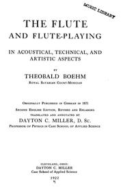 Cover of: The flute and flute-playing in acoustical, technical, and artistic aspects by Theobald Böhm