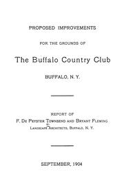 Proposed Improvements for the Grounds of the Buffalo Country Club, Buffalo, N.Y. Report of F. De Peyster Townsend and Bryant Fleming, Landscape Architects [1904] F. De Peyster Townsend