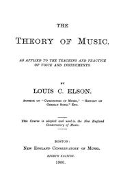 Cover of: The theory of music: As applied to the teaching and practice of voice and instruments