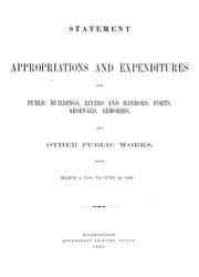 Cover of: Statement of appropriations and expenditures for public buildings, rivers and harbors, forts, arsenals, armories, and other public works: from March 4, 1789, to June 30, 1882