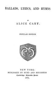 Cover of: Ballads, lyrics, and hymns by Alice Cary