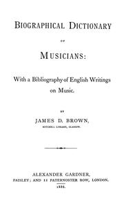 Cover of: Biographical dictionary of musicians: with a bibliography of English writings on music