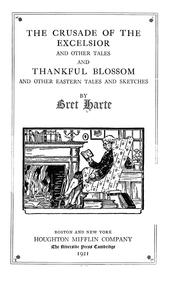 Cover of: The crusade of the Excelsior: and other tales and Thankful Blossom and other Eastern tales and sketches