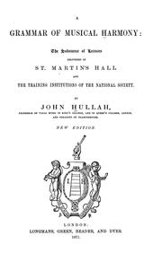 Cover of: A grammar of musical harmony: the substance of lectures delivered in St. Martin's Hall and the training institutions of the National Society