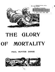 The Glory of Mortality [1911 ] Paul Hunter Dodge