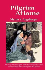 Cover of: Pilgrim Aflame by Myron S. Augsburger