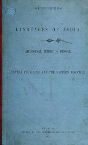 Cover of: Specimens of languages of India, including those of the aboriginial tribes of Bengal, the Central provinces, and the eastern frontier