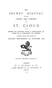 Cover of: The secret history of the court and cabinet of St. Cloud.: In a series of letters from a resident in Paris to a nobleman in London