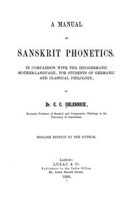 Cover of: A manual of Sanskrit phonetics: in comparison with the Indogermanic mother-language, for students of Germanic and classical philology