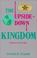 Cover of: The upside-down kingdom