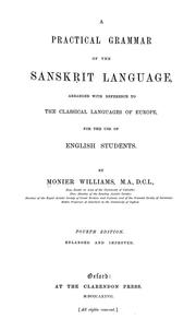 Cover of: A practical grammar of the Sanskrit language: arranged with reference to the classical languages of Europe, for the use of English students