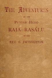 Cover of: The Adventures of the Panjáb hero Rájá Rasálu, and other folk-tales of the Panjáb by Charles Swynnerton