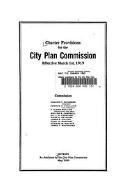 Cover of: Charter provisions for the City Plan Commission: effective March 1st, 1919