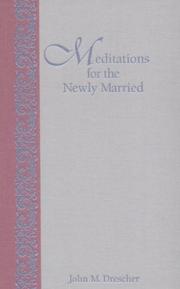 Cover of: Meditations for the newly married by John M. Drescher