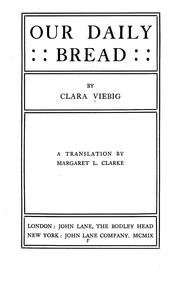 Cover of: Our daily bread by Clara Viebig