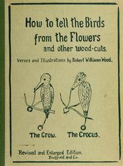 Cover of: How to tell the birds from the flowers and other Woodcuts.: A revised manual of flornithology for beginners.