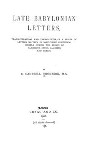 Cover of: Late Babylonian letters: transliterations and translations of a series of letters written in Babylonian cuneiform, chiefly during the reigns of Nabonidus, Cyrus, Cambyses, and Darius