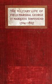 Cover of: The military life of Field-Marshal George first marquess Townshend, 1724-1807 by Charles Townshend
