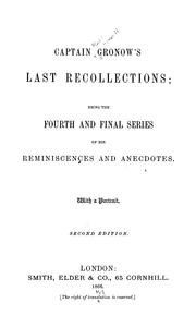 Cover of: Captain Gronow's last recollections: being the fourth and final series of his reminiscences and anecdotes