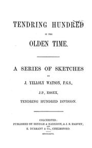 Cover of: The Tendring Hundred in the olden time: a series of sketches ...