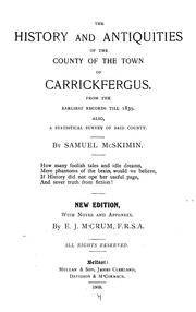 The history and antiquities of the county of the town of Carrickfergus, from the earliest records till 1839 by McSkimin, Samuel