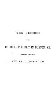 The Records of the Church of Christ in Buxton, Me by Paul Coffin