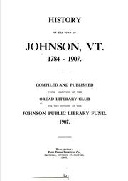 Cover of: History of the town of Johnson, Vt. 1784-1904 by Oread literary club, Johnson, Vt.