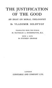 Cover of: The justification of the good: an essay on moral philosophy