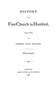 Cover of: History of the First church in Hartford, 1633-1883 by George Leon Walker