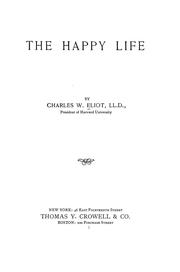Cover of: The happy life by Charles William Eliot