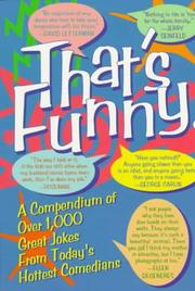 Cover of: That's funny!: a compendium of over 1,000 great jokes from today's hottest comedians.