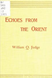 Cover of: Echoes from the Orient: a broad outline of theosophical doctrines