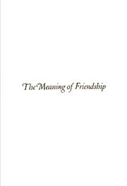 Cover of: The meaning of friendship