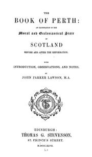 Cover of: The book of Perth: an illustration of the moral and ecclesiastical state of Scotland before and after the Reformation