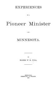 Experiences of a pioneer minister of Minnesota by W. B. Hill