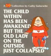 Cover of: The child within has been awakened, but the old lady on the outside just collapsed