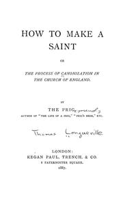 Cover of: How to make a saint, or, The process of canonization in the Church of England