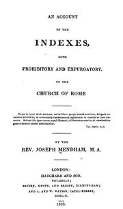 Cover of: An account of the indexes: both prohibitory and expurgatory, of the Church of Rome...