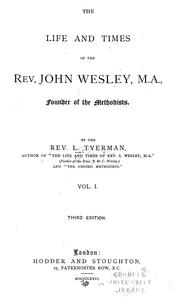 Cover of: The life and times of the Rev. John Wesley, M. A., founder of the Methodists.