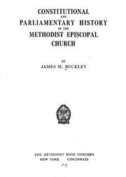 Cover of: Constitutional and parliamentary history of the Methodist Episcopal Church