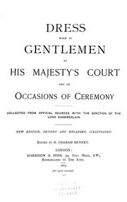 Dress Worn Gentlemen at His Majesty's Court and On Occasions of Ceremony: Collected From Official Sources With the Sanction of the Lord Chamberlain (1903)