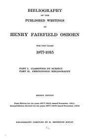 Cover of: Bibliography of the published writings of Henry Fairfield Osborn for the years 1877-1915 by H. Ernestine Ripley
