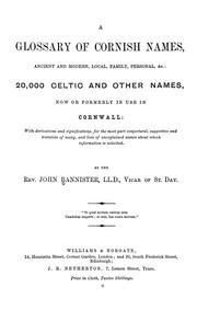 Cover of: A glossary of Cornish names, ancient and modern, local, family, personal, &c by John Bannister