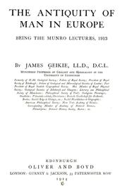 Cover of: The antiquity of man in Europe: being the Munro lectures, 1913