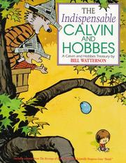 Cover of: The Indispensable Calvin and Hobbes: A Calvin and Hobbes treasury