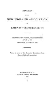 Records of the New England Association of Railway Superintendents by New-England Association of Railroad Superintendents.